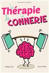 La thérapie de la connerie - Salle Paul Garcin