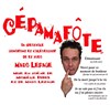 Marc Lepage dans Cêpamafôte - La Marmite