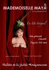 Mademoiselle Maya en UT Intégral - Gaité Montparnasse