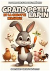 Grand Petit Lapin et la carotte magique - Théâtre Ronny Coutteure - La Ferme des Hirondelles