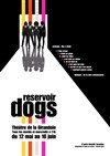 Reservoir Dogs - Le Théâtre de la Girandole