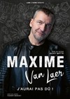 Maxime Van Laer dans J'aurai pas dû ! - L'Escalier du Rire