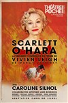 Scarlett O'Hara - Théâtre de Poche Montparnasse - Le Poche