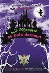 Le monstre au bois dormant - Théâtre Athena