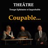 Coupable - Théâtre de l'Embellie