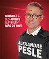 Alexandre Pesle dans Conseils à des jeunes qui veulent rire de tout - Le Capitole - Salle 4
