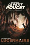 Il était une fois... le Petit Poucet - Théâtre Le Lucernaire