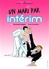 Un Mari par Interim - Le Point Comédie