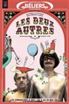 Les deux autres - Théâtre des Béliers Parisiens