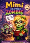 Mimi la gentille Zombie - Comédie de Grenoble