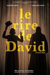 Le rire de David - Théâtre des Beaux Arts