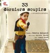 33 derniers soupirs - Le Théâtre Falguière