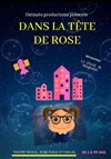 Dans la tête de Rose - La Comédie de Nîmes