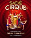 Sacré Cirque ! - Cirque Imagine - Grand Chapiteau