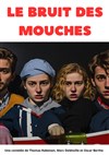 Le bruit des mouches - Le Off de Chartres - salle 1