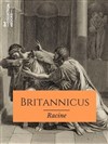 Britannicus de Racine - Théâtre du Nord Ouest