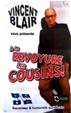 Vincent Blair dans À la revoyure les cousins - La Divine Comédie - Salle 1