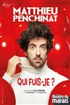 Matthieu Penchinat dans Qui fuis-je ? - Théâtre du Marais