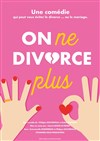 On ne divorce plus - Le Violon dingue