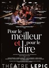 Pour le meilleur et pour le dire - Théâtre Lepic