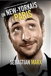 Sébastian Marx dans Un New-Yorkais à Paris - Théâtre à l'Ouest