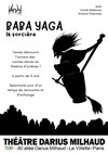 Baba Yaga la sorcière - Théâtre Darius Milhaud