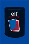 Elf, La Pompe A Fric - Théâtre de l'Opprimé