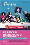 Le retour de Richard 3 par le train de 09h24 - Théâtre la Bruyère