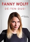 Fanny Wolff dans Dé-ten-due ! - Centre Culturel des Minimes