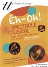 Éh-Oh ! - Théâtre du Temps