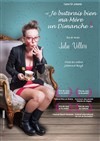 Julie Villers dans Je buterais bien ma mère un dimanche - Café Théâtre Le Citron Bleu