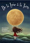 De la lune à la terre - La Comédie des Suds