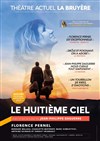 Le Huitième Ciel | avec Florence Pernel - Théâtre la Bruyère