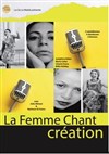 La femme chant - Théâtre Le Petit Manoir