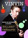 Vinvin dans Bullshit Thérapie - Théâtre Lulu