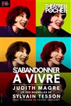 S'abandonner à vivre | avec Judith Magre - Théâtre de Poche Montparnasse - Le Poche