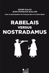 Rabelais versus Nostradamus - La Scène Thélème