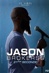 Jason Brokerss dans 21ème seconde - Théâtre Francine Vasse