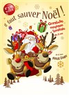 Il faut sauver Noël - Théâtre des Grands Enfants 