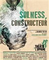 Solness, Constructeur - Théâtre de l'Opprimé