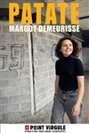 Margot Demeurisse dans Patate - L'Appart Café - Café Théâtre