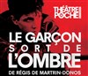 Le garçon sort de l'ombre - Théâtre de Poche Montparnasse - Le Poche