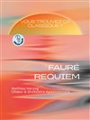 Vous trouvez ça classique ? Fauré, Requiem - La Seine Musicale - Auditorium Patrick Devedjian