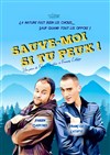 Sauve-moi si tu peux ! - Théâtre Clavel