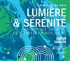 Choeur chanter : Lumière & Sérénité - Eglise Sainte-Marguerite