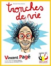 Vincent Pagé dans Tronches de vie - Théâtre L'Autre Carnot