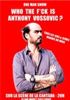Anthony Vossovic dans Who the F**k Is Anthony Vossovic ? - La Cantada ll