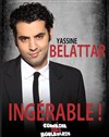 Yassine Belattar dans Ingérable ! - Le Métropole