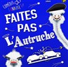 Faites pas l'autruche ! - Théâtre Tremplin
