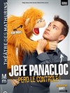 Jeff Panacloc dans Jeff Panacloc perd le contrôle - Théâtre des Mathurins - grande salle